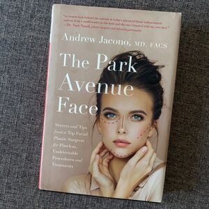 The Park Avenue Face: Secrets and Tips from a Top Facial Plastic Surgeon